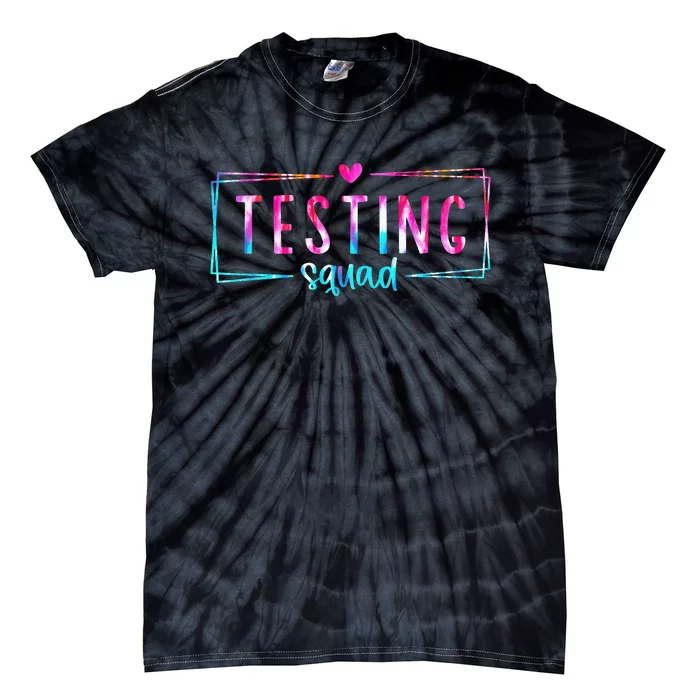 Tie Dye Test Day Gift Teacher Testing Squad Tie-Dye T-Shirt