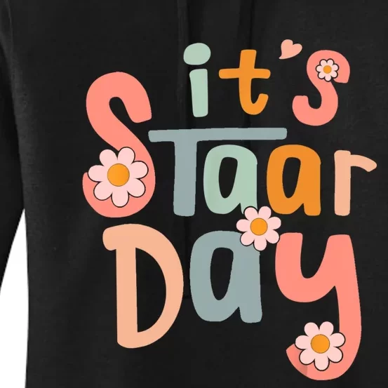 Test Day Teacher Its Staar Day Gifts For Women Women's Pullover Hoodie