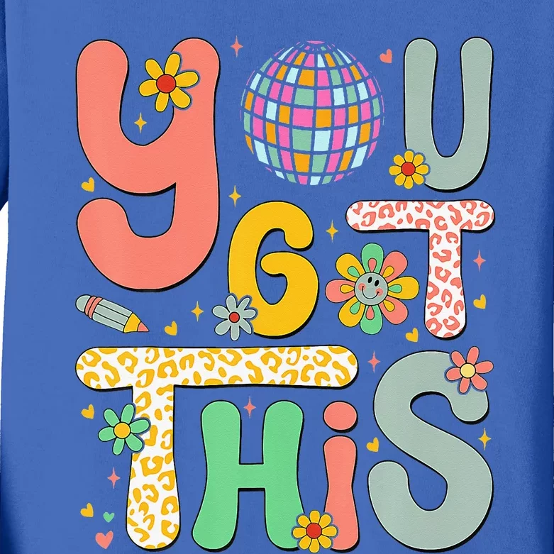 Testing Day Teacher Student You Got This Kids Long Sleeve Shirt