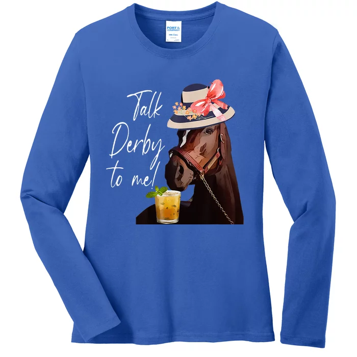 Talk Derby To Me Horse Ladies Long Sleeve Shirt