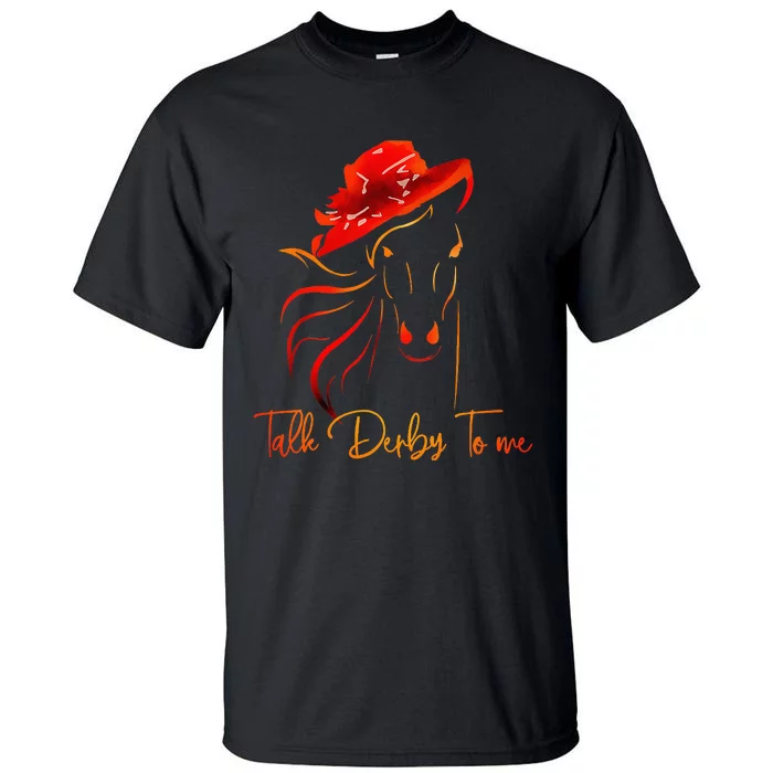 Talk Derby To Me Horse Racing Tall T-Shirt