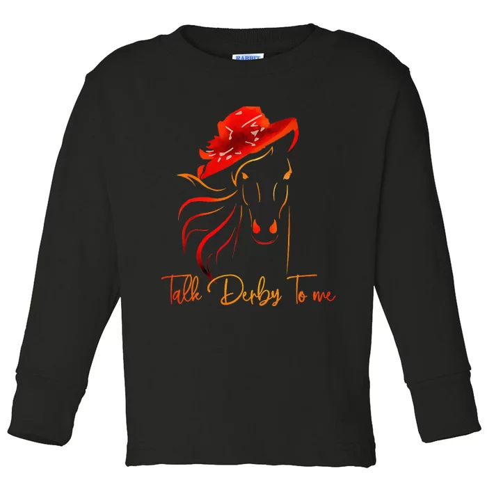 Talk Derby To Me Horse Racing Toddler Long Sleeve Shirt