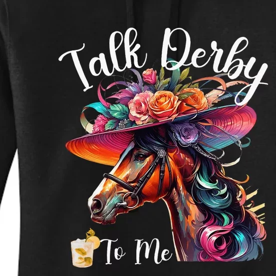 Talk Derby To Me Horse Racing Lover On Derby Day Women's Pullover Hoodie