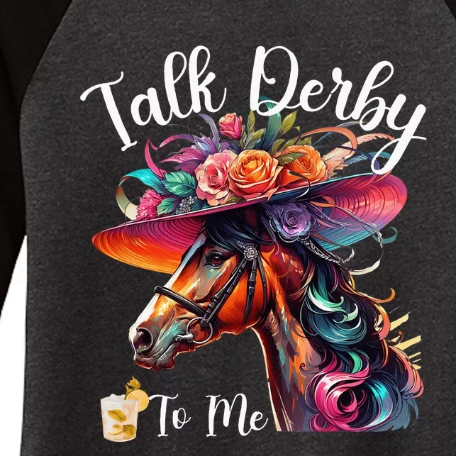 Talk Derby To Me Horse Racing Lover On Derby Day Women's Tri-Blend 3/4-Sleeve Raglan Shirt