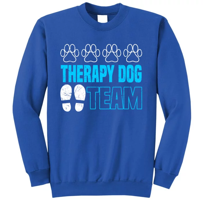 Therapy Dog Team Funny Gift Dog Trainer Gift Sweatshirt