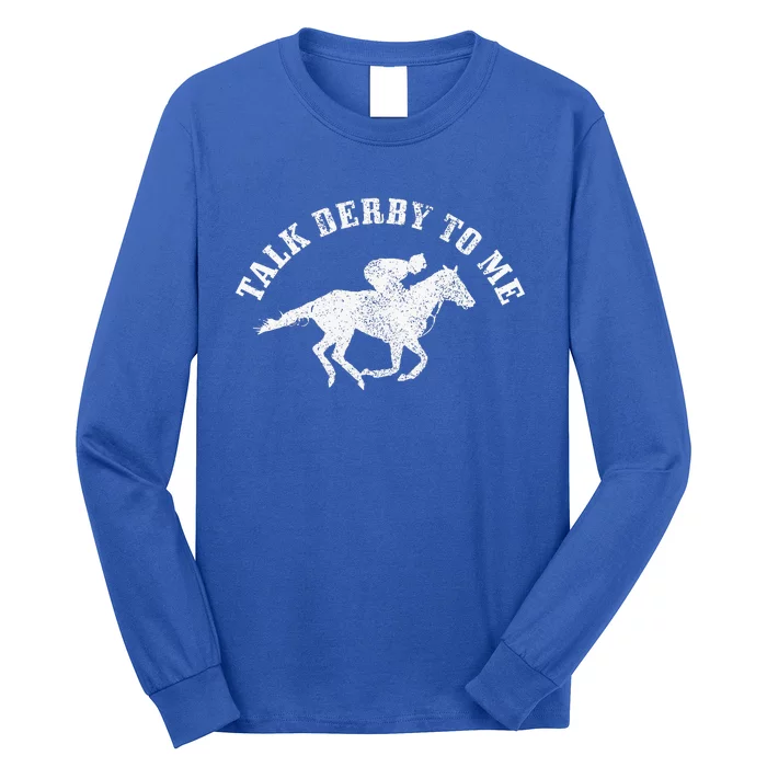 Talk Derby To Me Horse Racing Long Sleeve Shirt