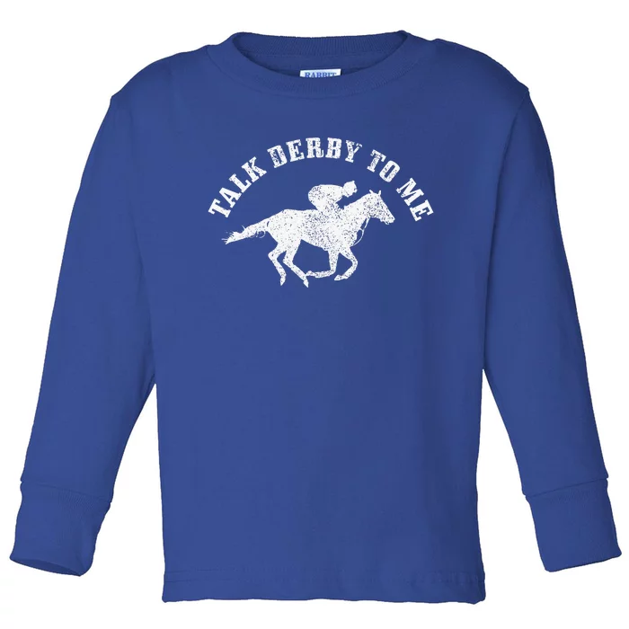 Talk Derby To Me Horse Racing Toddler Long Sleeve Shirt