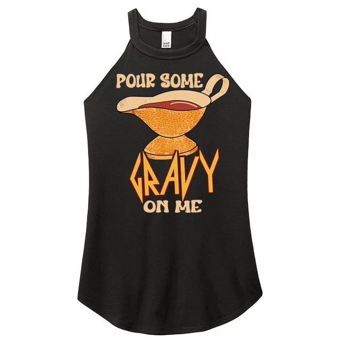 Turkey Day Thanksgiving Quote Pour Some Gravy On Me Women’s Perfect Tri Rocker Tank