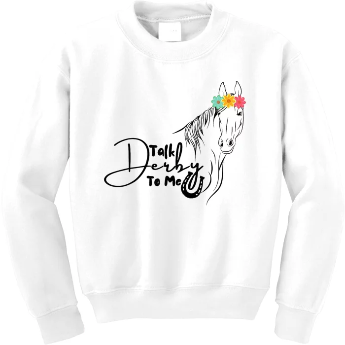 Talk Derby To Me Derby Horse Racing Funny Horse Racing Kids Sweatshirt