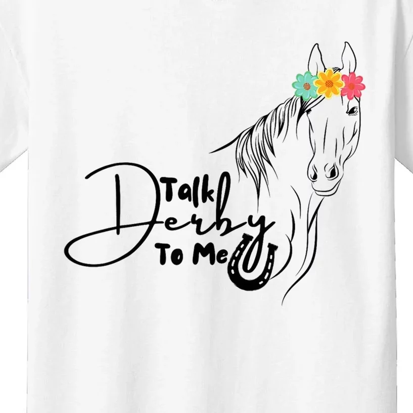 Talk Derby To Me Derby Horse Racing Funny Horse Racing Kids T-Shirt