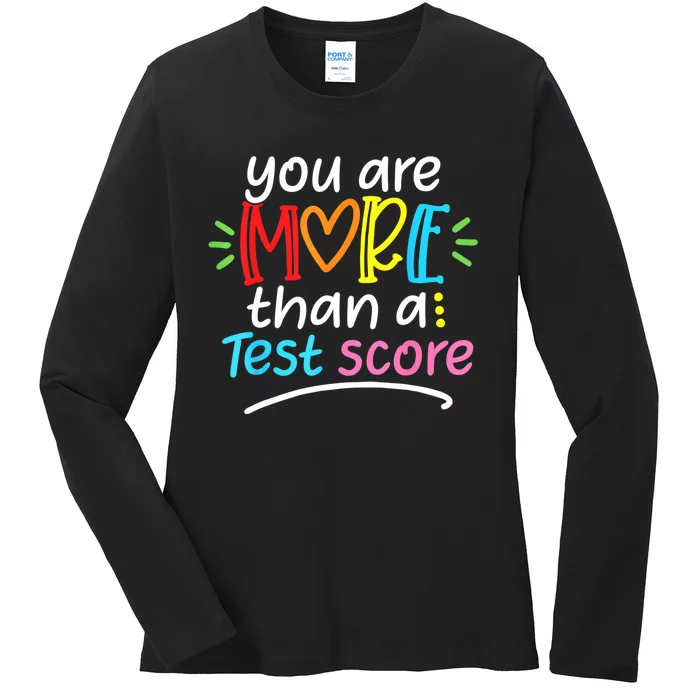 Test Day Teacher You Are More Than A Test Score Women Ladies Long Sleeve Shirt