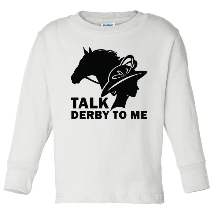 Talk Derby To Me Horse Racing Kentucky Toddler Long Sleeve Shirt