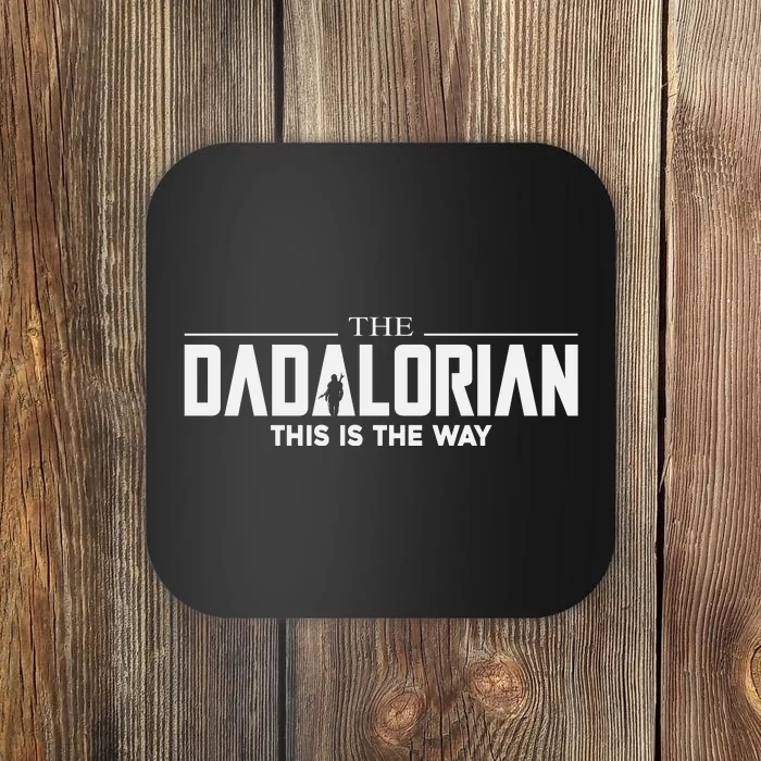 The Dadalorian This Is The Way Fathers Day Coaster