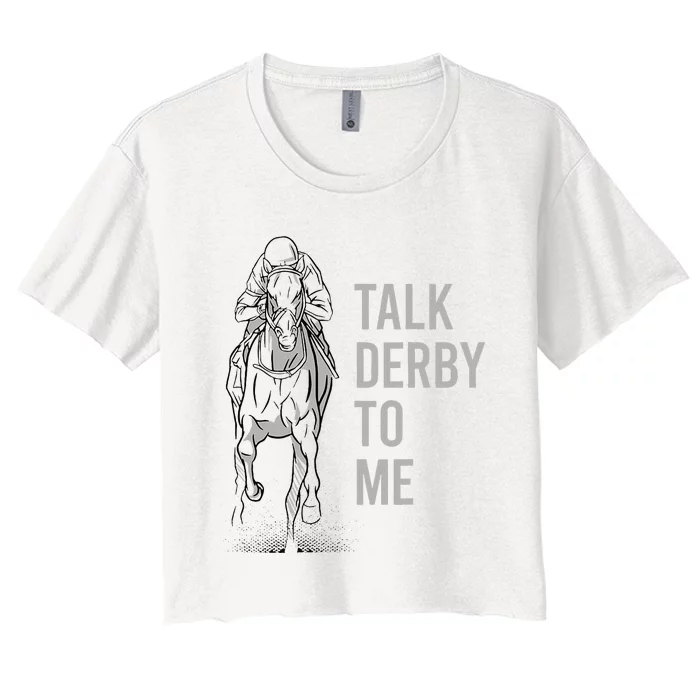 Talk Derby To Me Horse Racing Women's Crop Top Tee