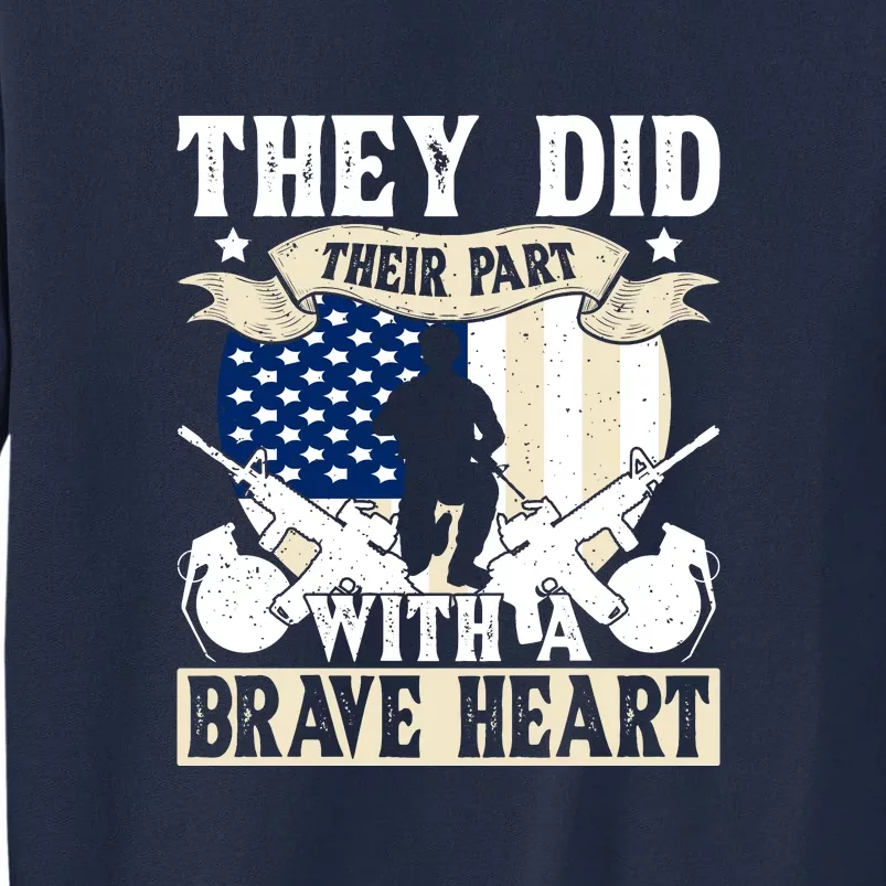 They Did Their Part, With A Brave Heart Gift Memorial Day Tall Sweatshirt