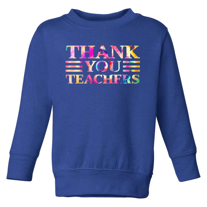 Tie Dye Thank You Teachers For Moms Dads Teens Graduation Cute Gift Toddler Sweatshirt