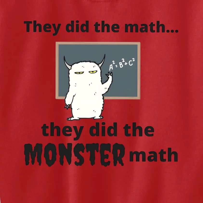 They Did The Math They Did Teh Monster Math Kids Sweatshirt