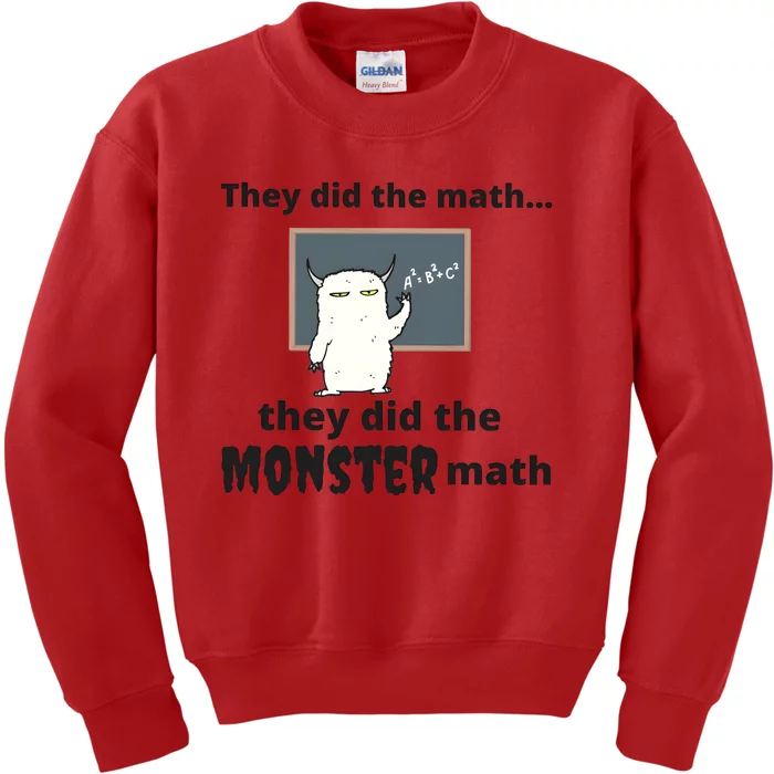 They Did The Math They Did Teh Monster Math Kids Sweatshirt