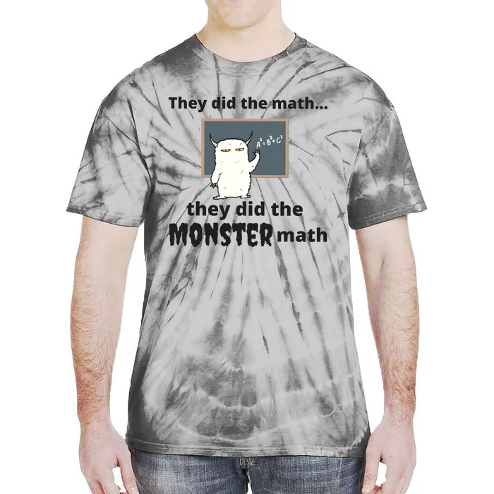 They Did The Math They Did Teh Monster Math Tie-Dye T-Shirt