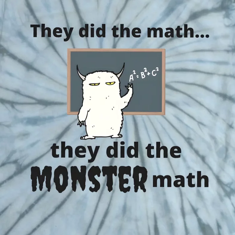 They Did The Math They Did Teh Monster Math Tie-Dye T-Shirt