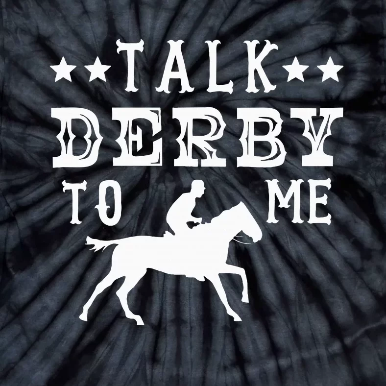 Talk Derby To Me Horse Racing Track Betting Gambling Tie-Dye T-Shirt