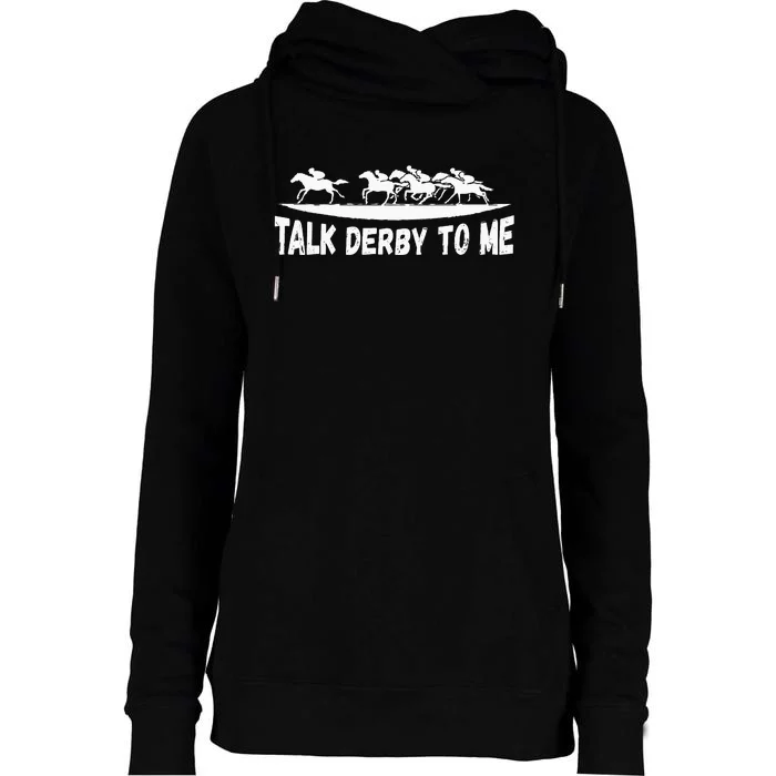 Talk Derby To Me Funny Horse Womens Funnel Neck Pullover Hood