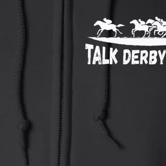 Talk Derby To Me Funny Horse Full Zip Hoodie