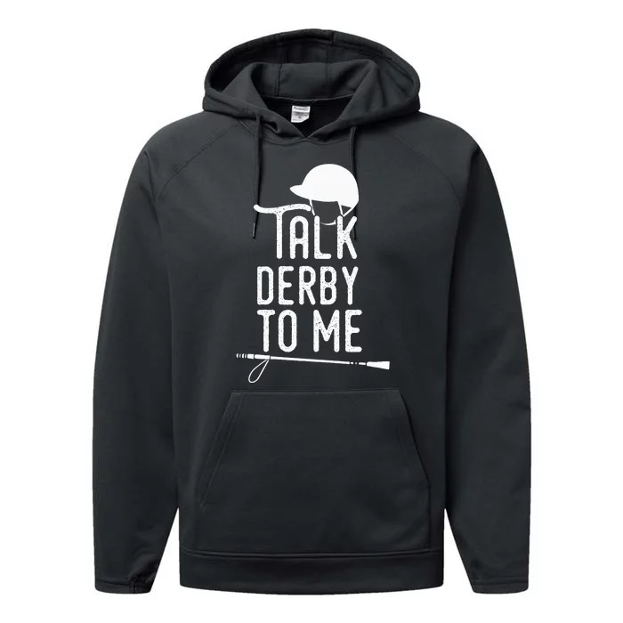 Talk Derby To Me I Horse Racing Humor Performance Fleece Hoodie