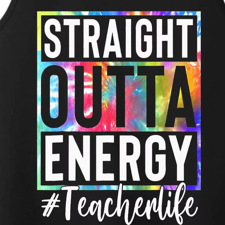 tie dye Teacher Straight Outta Energy Teacher Life Performance Tank