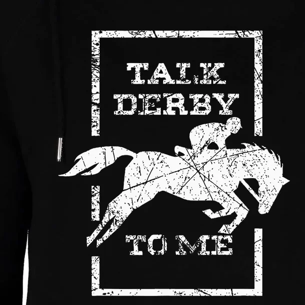 Talk Derby To Me Racing Day Womens Funnel Neck Pullover Hood