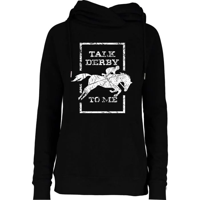 Talk Derby To Me Racing Day Womens Funnel Neck Pullover Hood