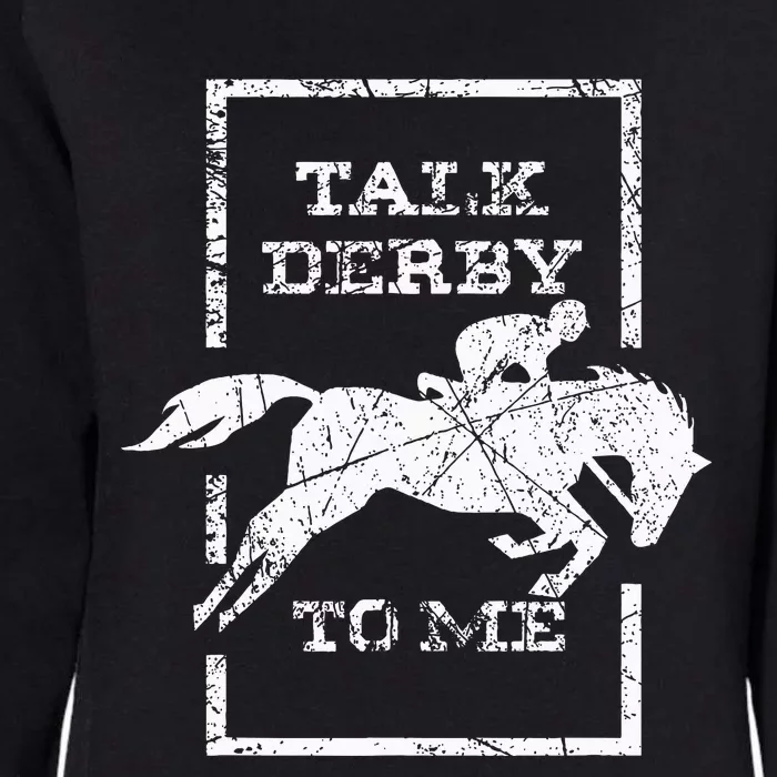 Talk Derby To Me Racing Day Womens California Wash Sweatshirt