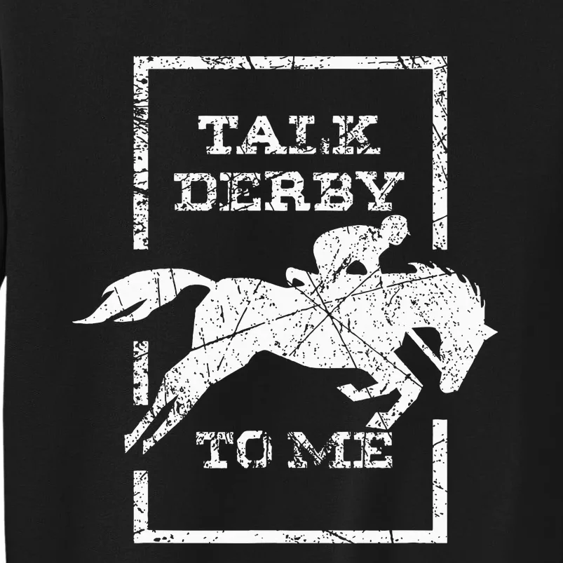 Talk Derby To Me Racing Day Tall Sweatshirt