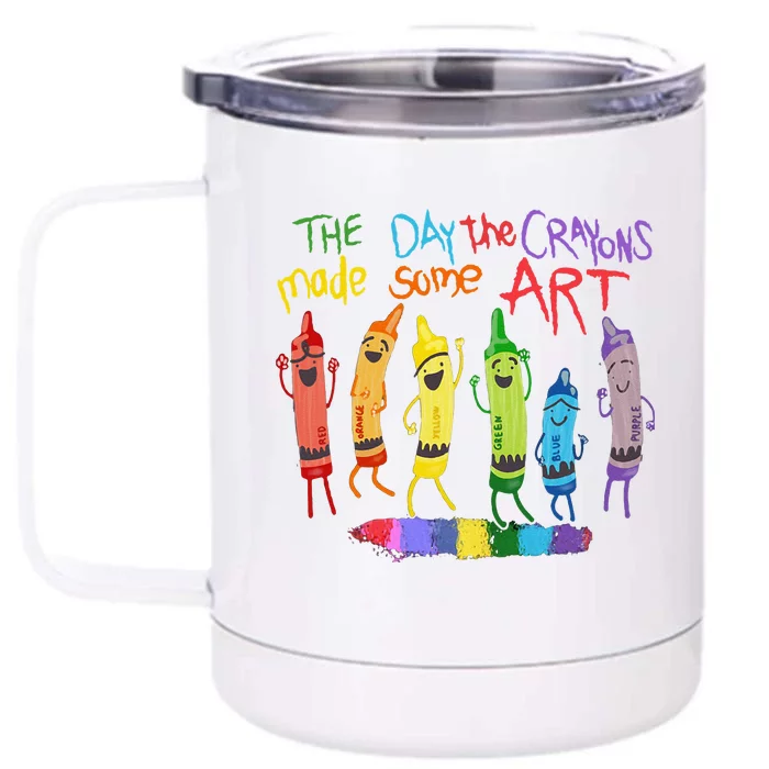 The Day The Crayons Made Some ART Teacher Art Front & Back 12oz Stainless Steel Tumbler Cup