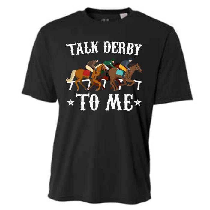 Talk Derby To Me Horse Racing Gift Cooling Performance Crew T-Shirt