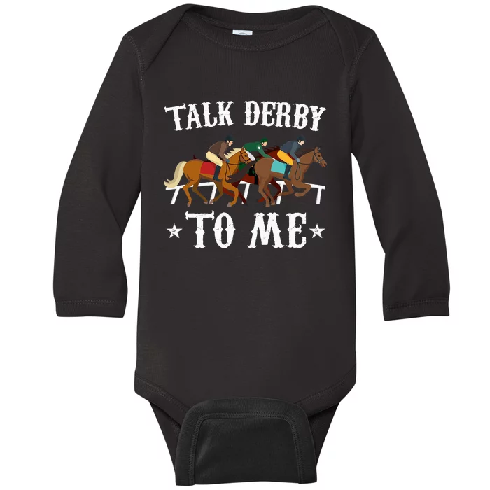 Talk Derby To Me Horse Racing Gift Baby Long Sleeve Bodysuit