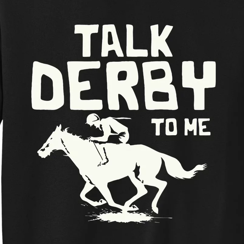 Talk Derby To Me Racing Day Sweatshirt