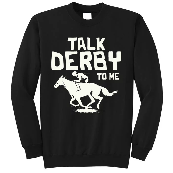 Talk Derby To Me Racing Day Sweatshirt