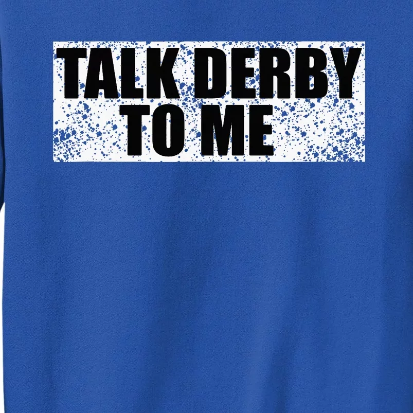 Talk Derby To Me Funny Horse Racing Derby Jockey Tall Sweatshirt