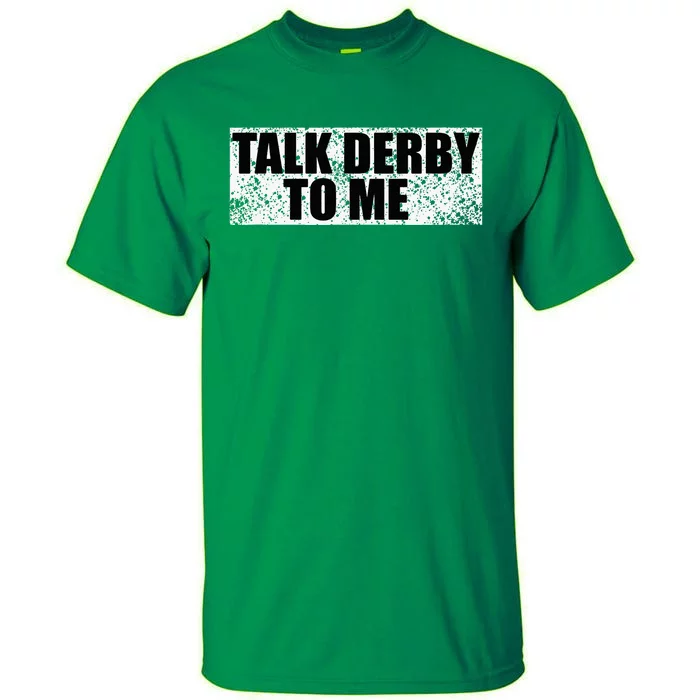 Talk Derby To Me Funny Horse Racing Derby Jockey Tall T-Shirt