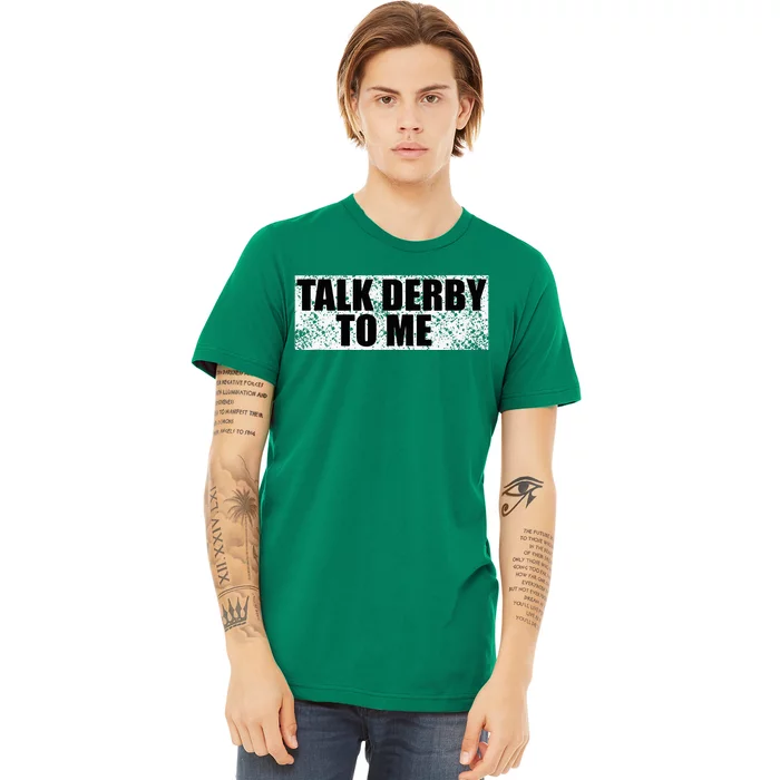 Talk Derby To Me Funny Horse Racing Derby Jockey Premium T-Shirt