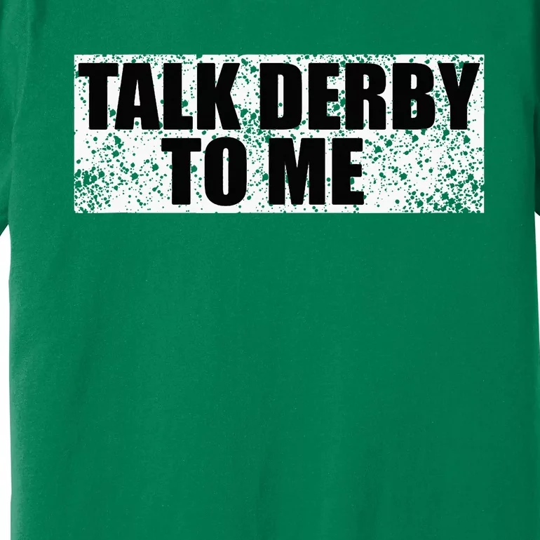 Talk Derby To Me Funny Horse Racing Derby Jockey Premium T-Shirt