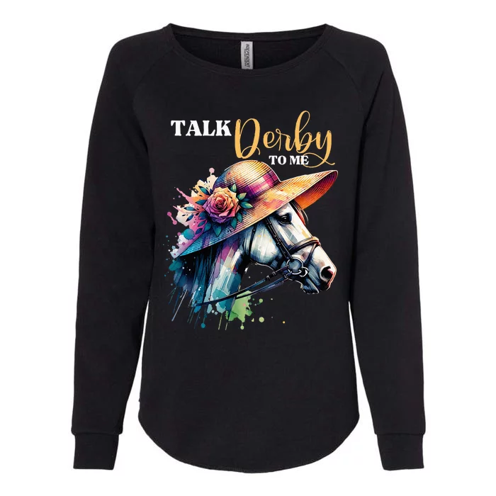 Talk Derby To Me Funny Racing Horse Womens California Wash Sweatshirt