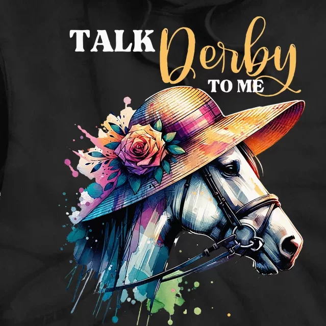 Talk Derby To Me Funny Racing Horse Tie Dye Hoodie