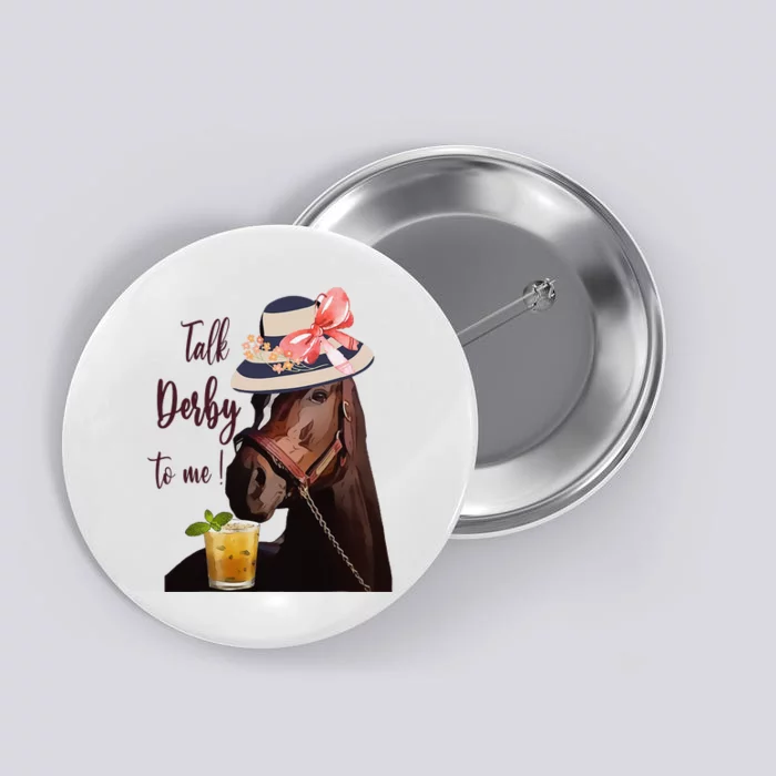 Talk Derby To Me Mint Juleps Derby Horse Racing Button