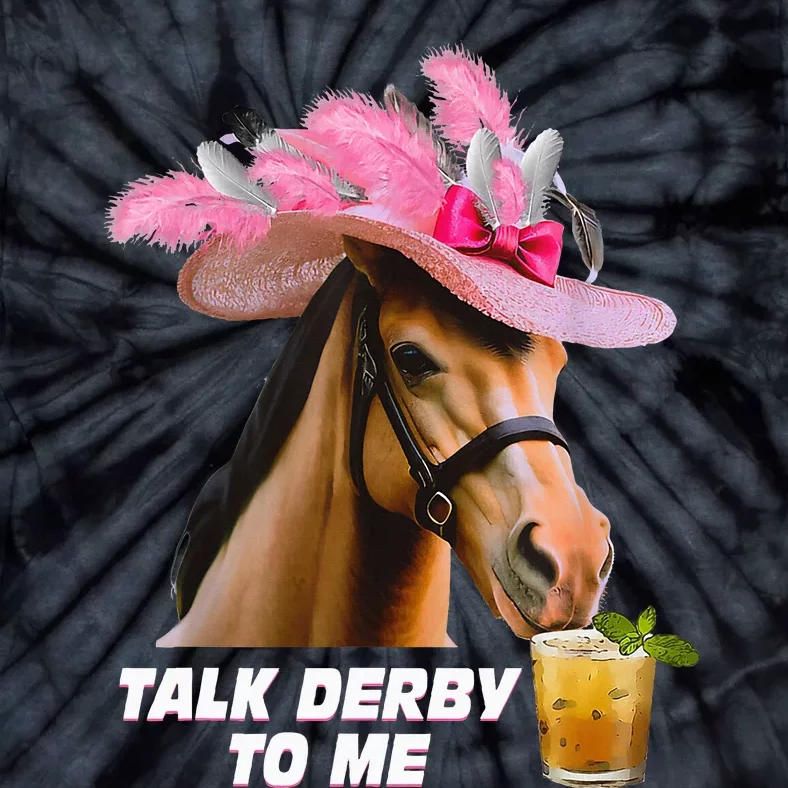 Talk Derby To Me Horse Racing Funny Derby Day Horse Lover Tie-Dye T-Shirt