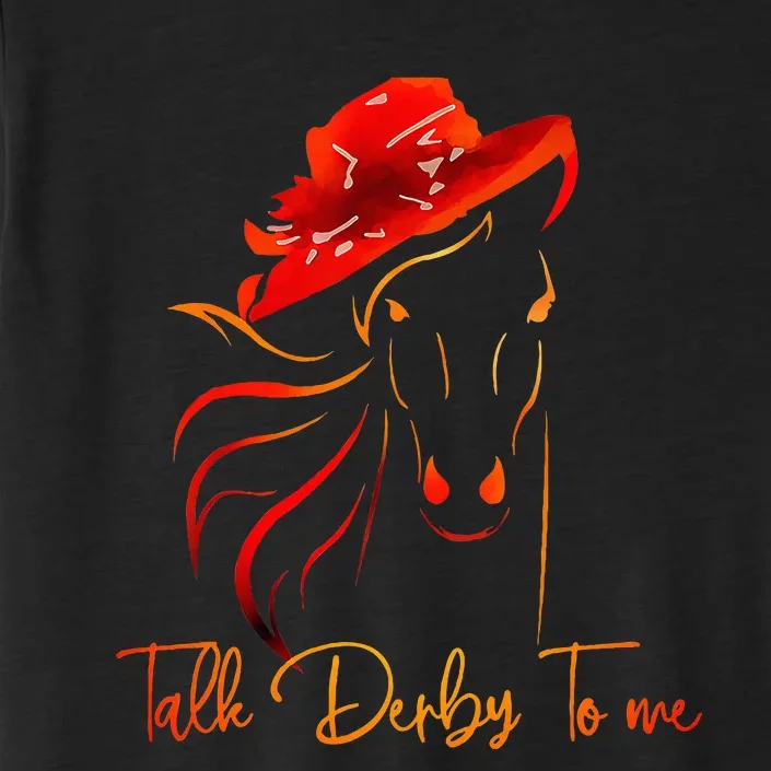 Talk Derby To Me Horse Racing Funny Derby Day ChromaSoft Performance T-Shirt