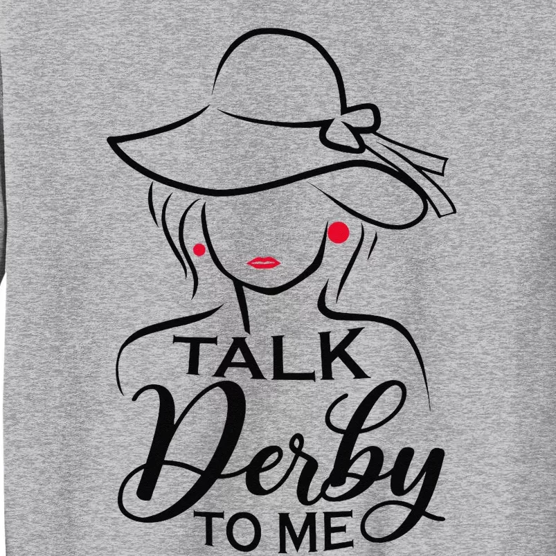 Talk Derby To Me Funny Horse Racing Fans Wo Tall Sweatshirt