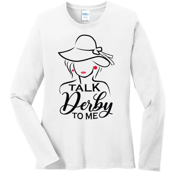 Talk Derby To Me Funny Horse Racing Fans Wo Ladies Long Sleeve Shirt