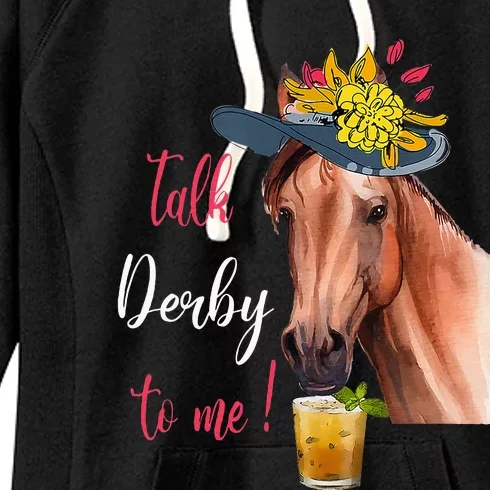 Talk Derby To Me Funny Horse Racing Lover Derby Day Women's Fleece Hoodie